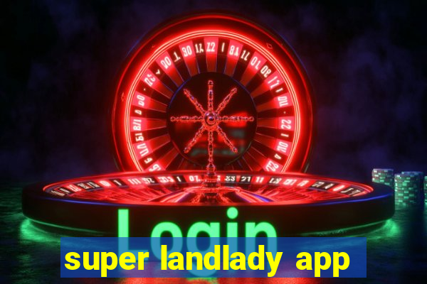 super landlady app